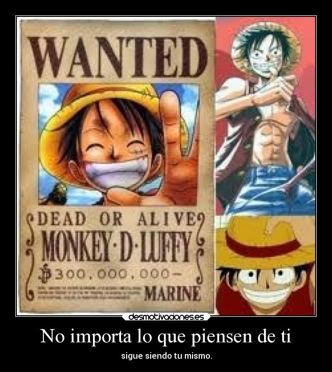 No importa lo que piensen de ti - sigue siendo tu mismo.