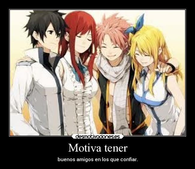 Motiva tener - buenos amigos en los que confiar.