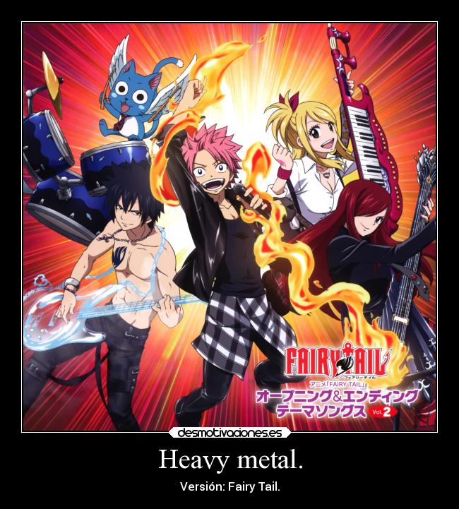 Heavy metal. - Versión: Fairy Tail.