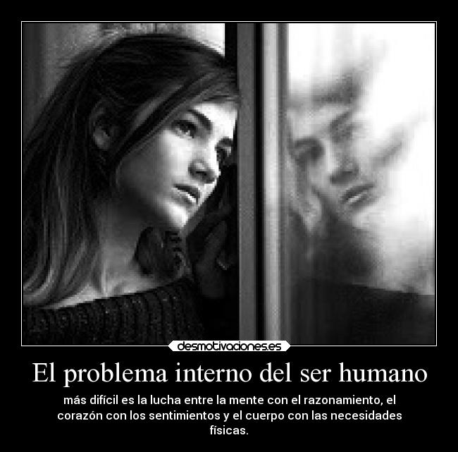 El problema interno del ser humano -