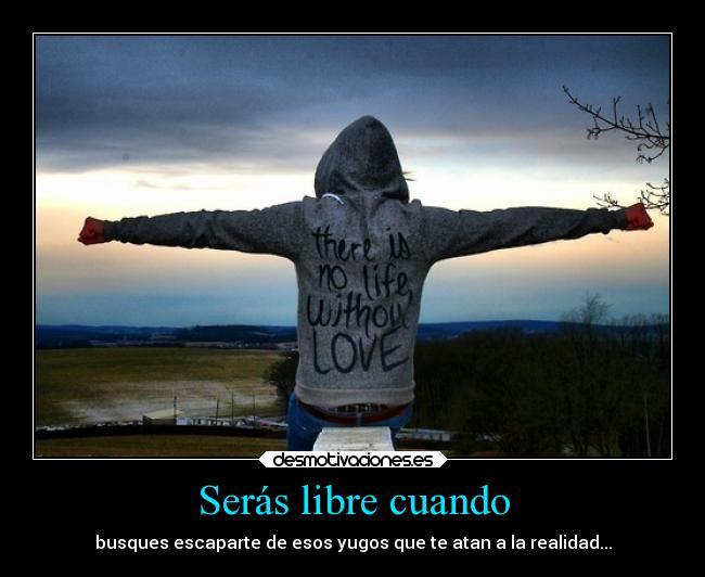 Serás libre cuando - 