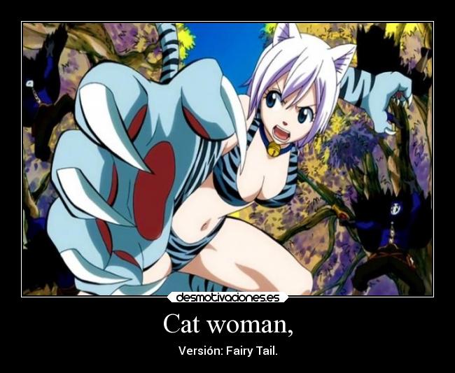 Cat woman, - Versión: Fairy Tail.