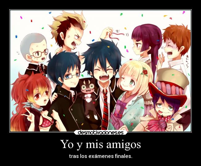 Yo y mis amigos - tras los exámenes finales.