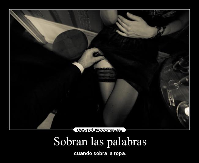 Sobran las palabras - 