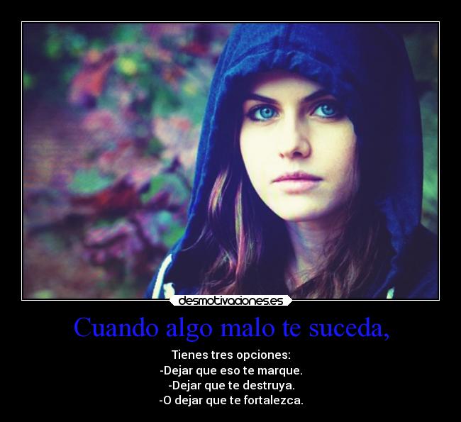 Cuando algo malo te suceda, - 
