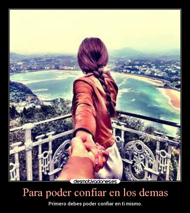 carteles confianza los demas conmienza con confianza uno mismo desmotivaciones