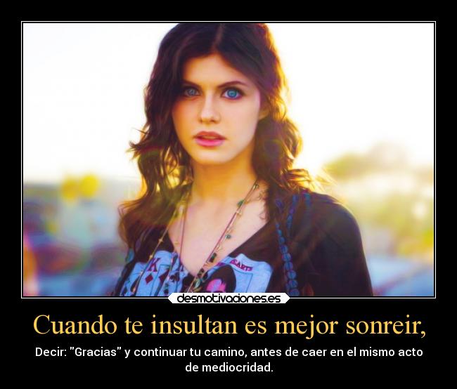 Cuando te insultan es mejor sonreir, - 