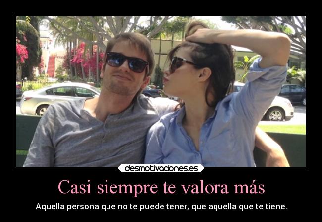 Casi siempre te valora más - 