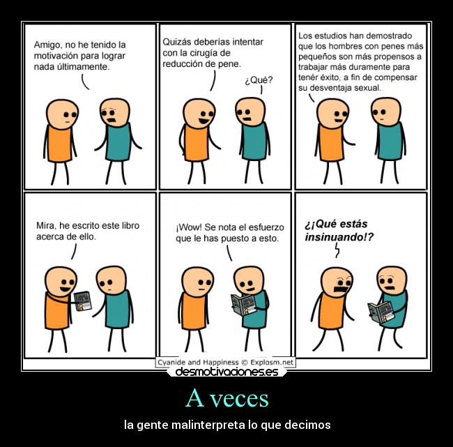 A veces - la gente malinterpreta lo que decimos