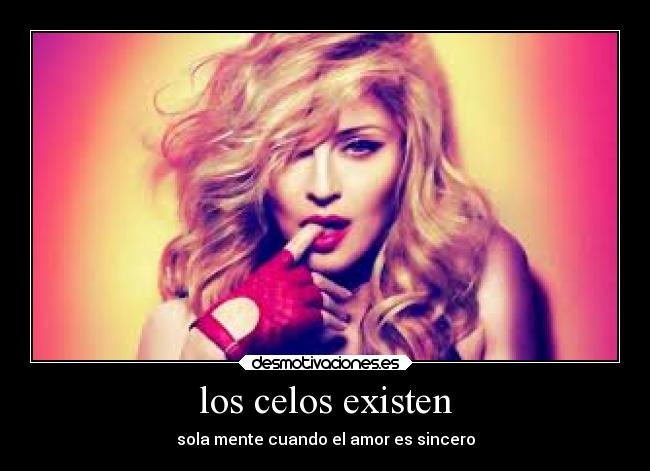 los celos existen - sola mente cuando el amor es sincero