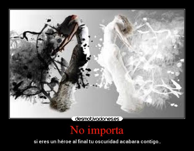 No importa -