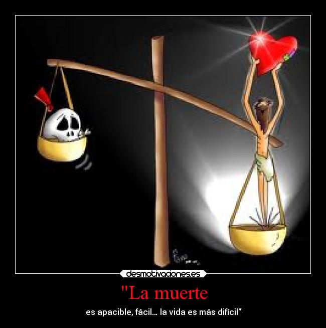 carteles muerte vida muerte desmotivaciones tristeza mundo criticas debilidad desmotivaciones