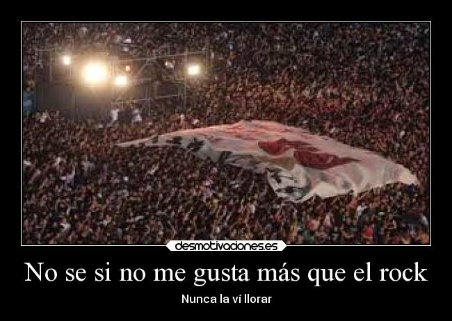 No se si no me gusta más que el rock - Nunca la ví llorar