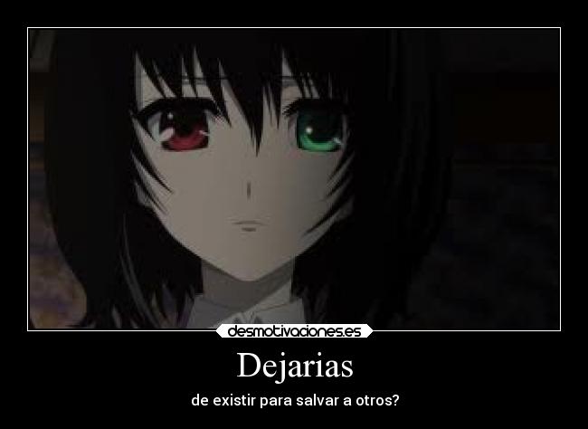 Dejarias - de existir para salvar a otros?