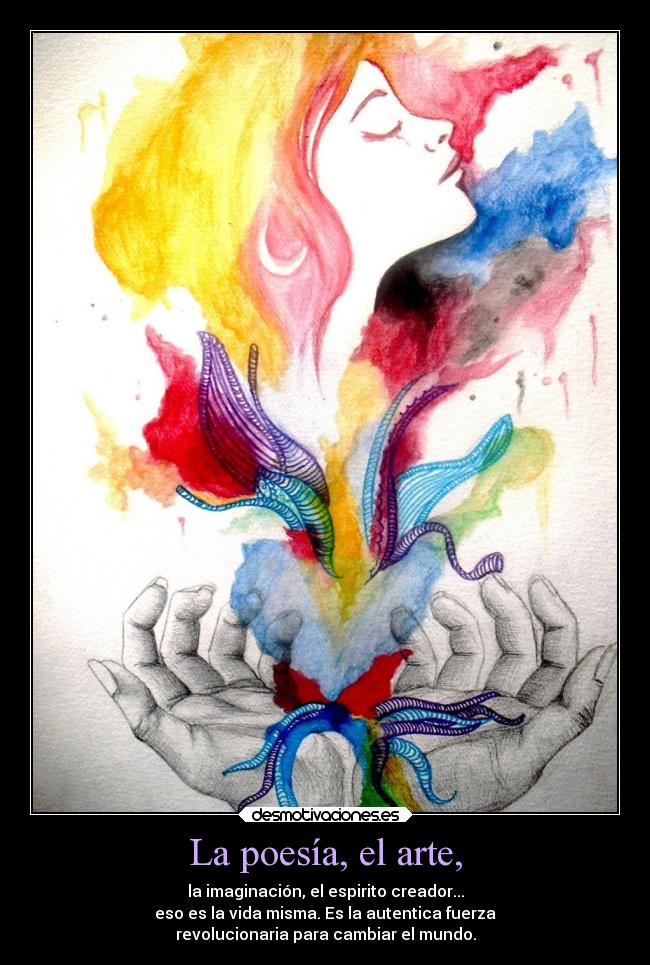 La poesía, el arte, -