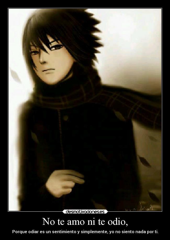No te amo ni te odio, - 