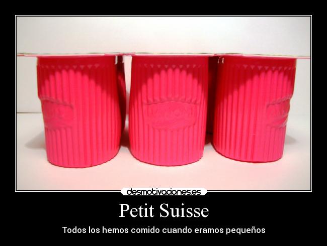 Petit Suisse - Todos los hemos comido cuando eramos pequeños