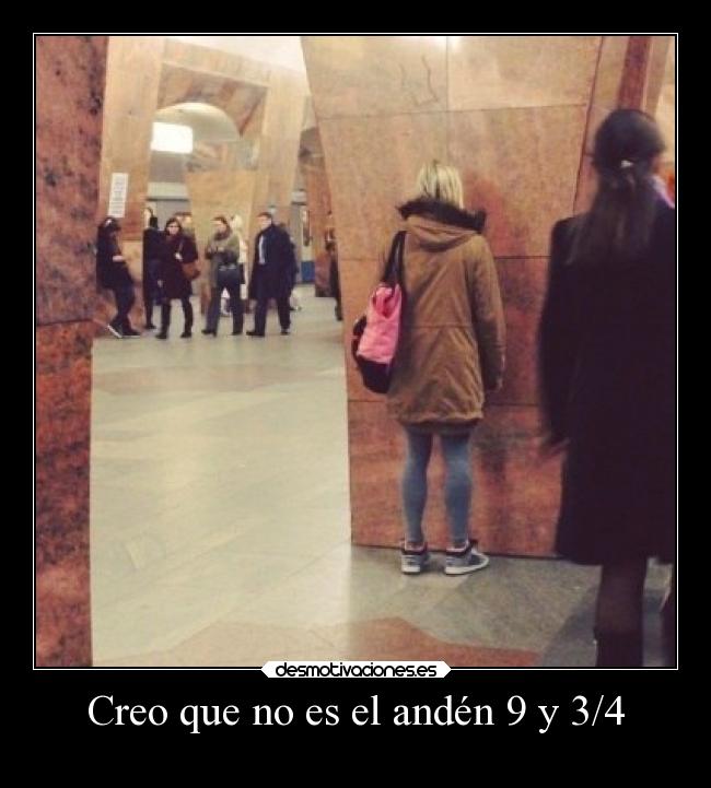 Creo que no es el andén 9 y 3/4 - 