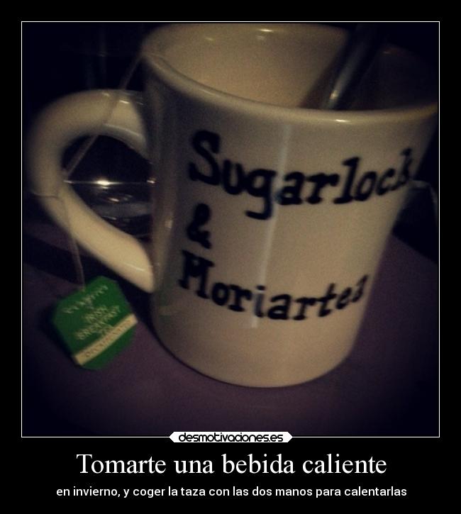 carteles besos ayuda debilidad felicidad infancia sherlock holmes taza te que sea desmotivaciones