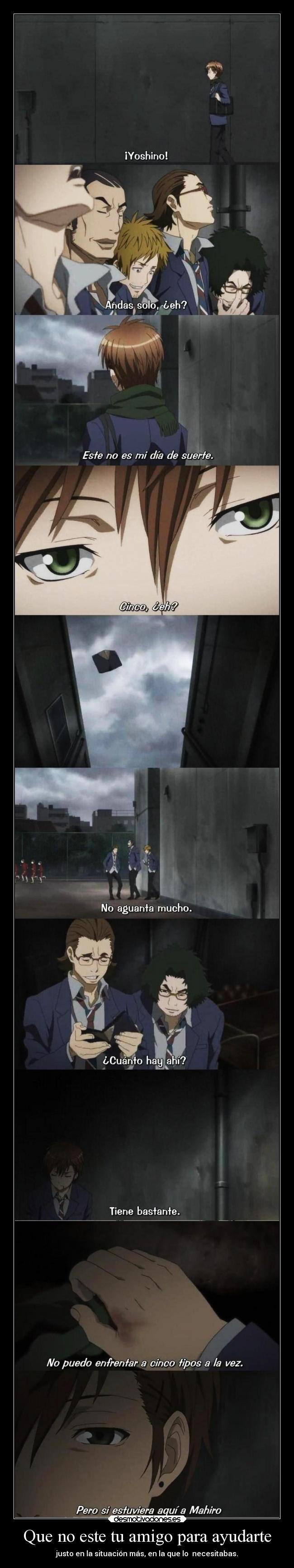 Que no este tu amigo para ayudarte -