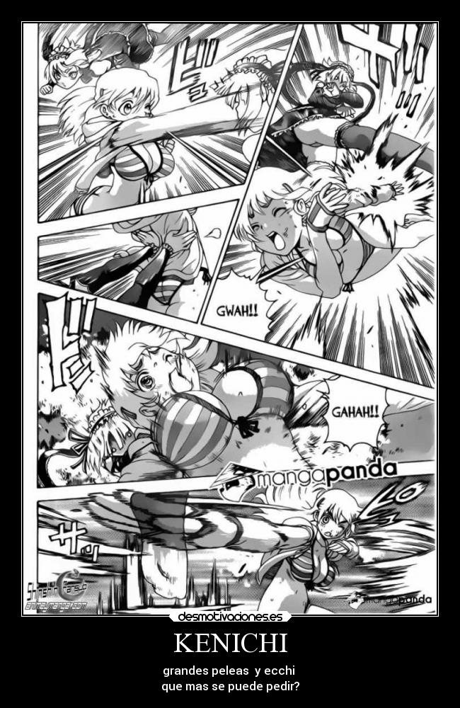 KENICHI - grandes peleas  y ecchi 
que mas se puede pedir?