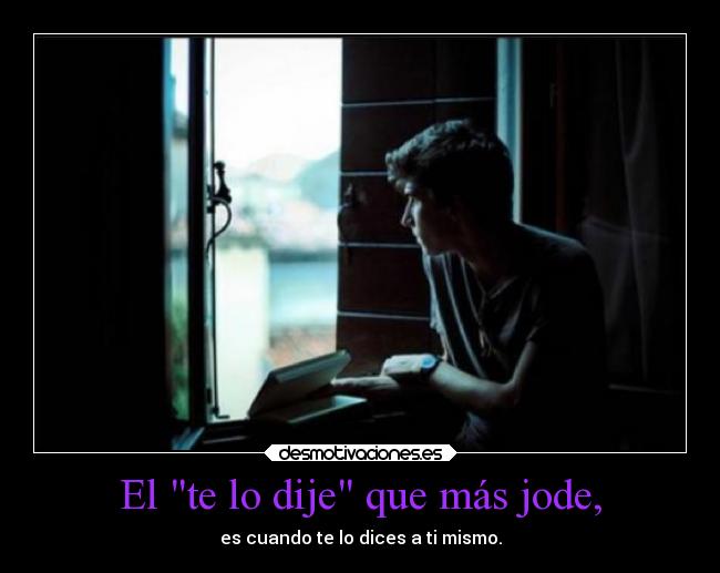 El te lo dije que más jode, - 