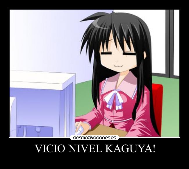 VICIO NIVEL KAGUYA! -