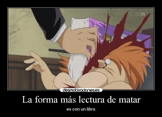 La forma más lectura de matar - es con un libro.
