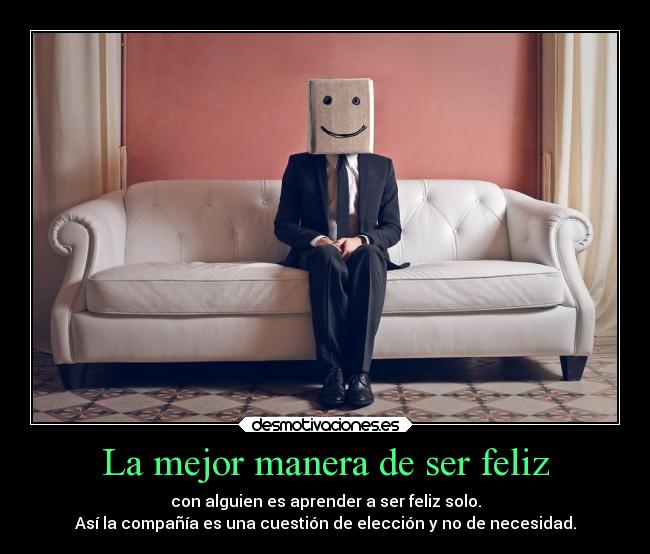 La mejor manera de ser feliz -