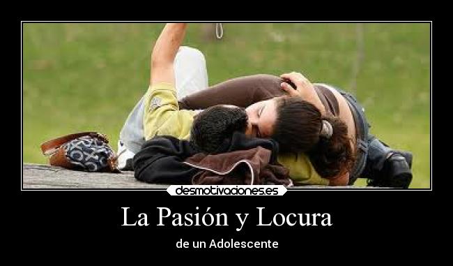 La Pasión y Locura - 
