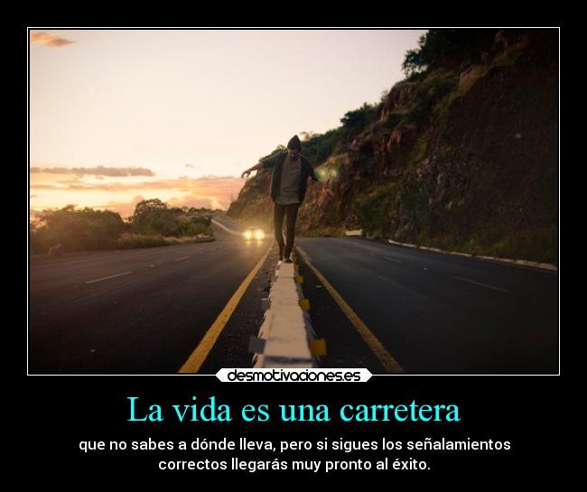 La vida es una carretera -