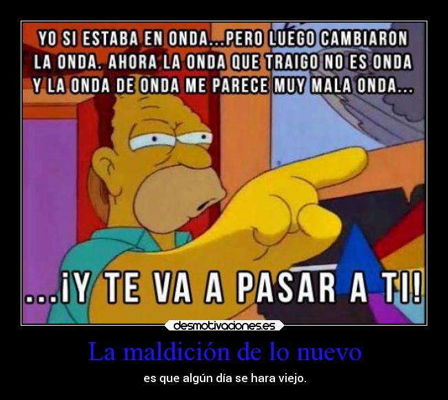 carteles maldicion nuevo atte abuelo simpson los simpsons vino otra vez esta idea desmotivaciones