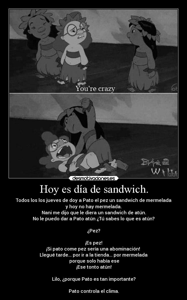 Hoy es día de sandwich. -