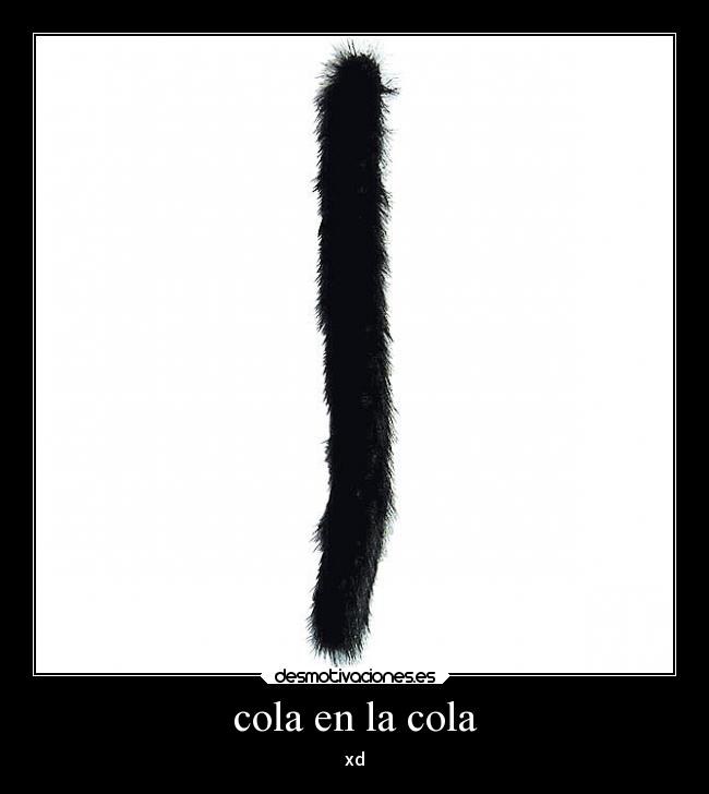 cola en la cola -