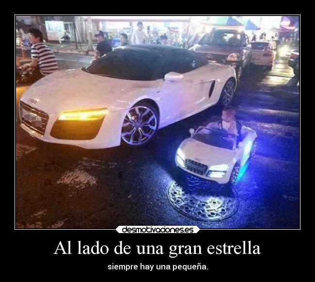 Al lado de una gran estrella - siempre hay una pequeña.