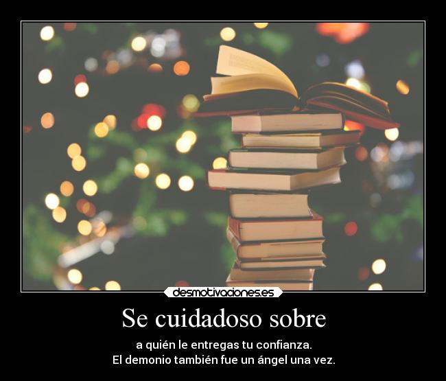 Se cuidadoso sobre - 