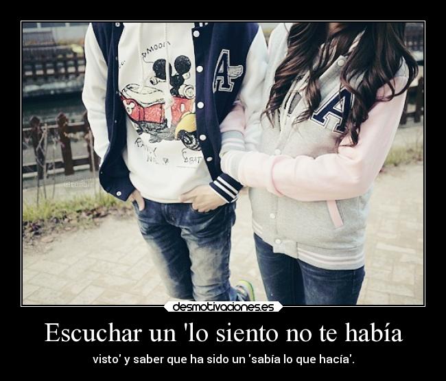 Escuchar un lo siento no te había - visto y saber que ha sido un sabía lo que hacía.