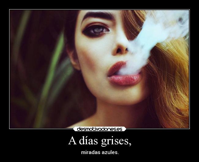 A días grises, -