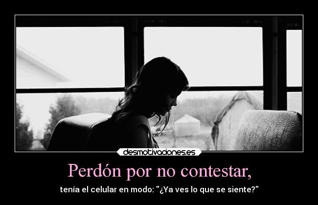 carteles perdon contestar tenia celular modo siente desmotivaciones