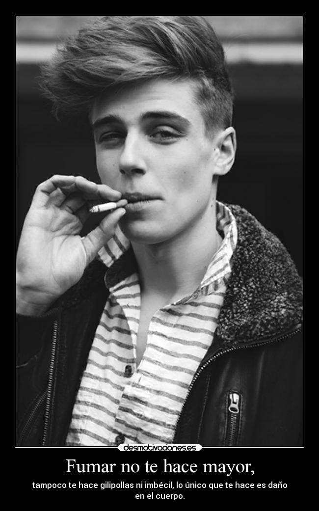 Fumar no te hace mayor, - 