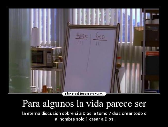 Para algunos la vida parece ser - 