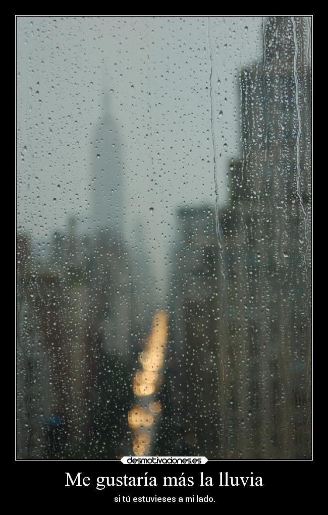 Me gustaría más la lluvia - 
