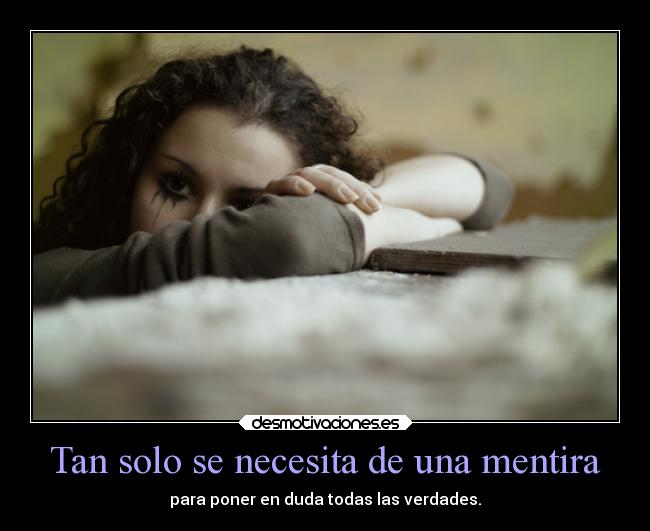 Tan solo se necesita de una mentira -