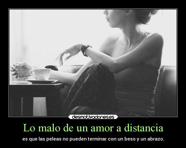 Lo malo de un amor a distancia -