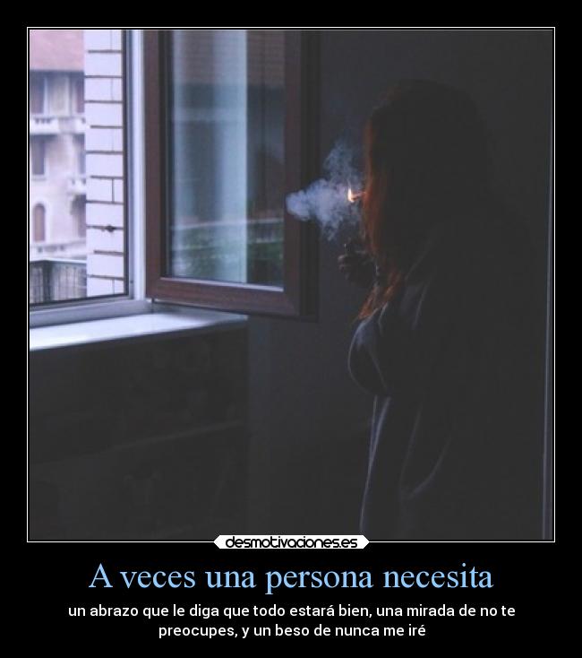 A veces una persona necesita -