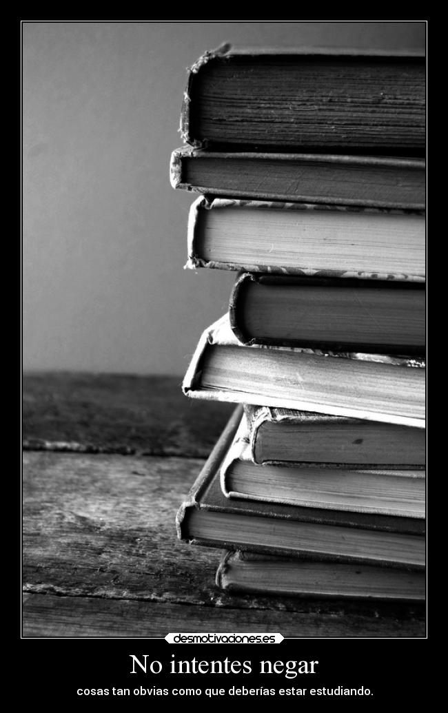No intentes negar - 