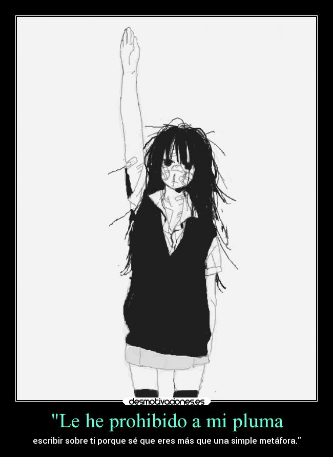Le he prohibido a mi pluma - 