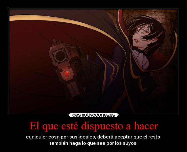 El que esté dispuesto a hacer -