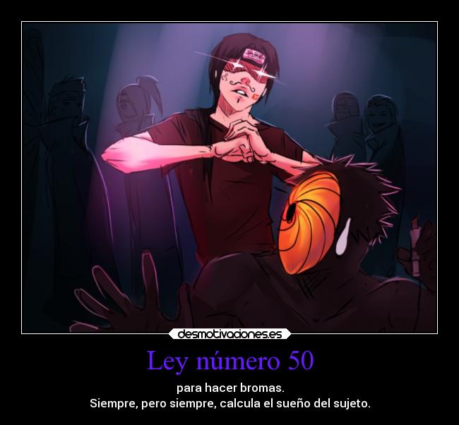 Ley número 50 - para hacer bromas.
Siempre, pero siempre, calcula el sueño del sujeto.