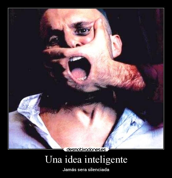 Una idea inteligente - Jamás sera silenciada